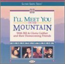 Bill & Gloria Gaither/I'Ll Meet You On The Mount@Gaither Gospel Series