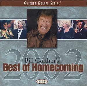Bill & Gloria Gaither/Best Of Homecoming 2002
