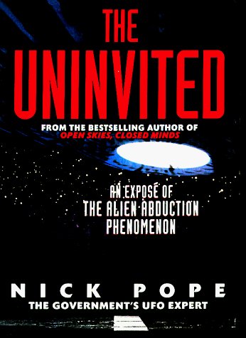 Nick Pope/Uninvited,The@An Expose Of The Alien Abduction Phenomenon