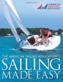 The American Sailing Association (asa) Sailing Made Easy 
