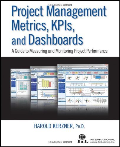 Harold Kerzner Project Management Metrics Kpis And Dashboards A Guide To Measuring And Monitoring Project Perfo 