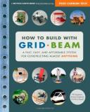 Phil Jergenson How To Build With Grid Beam A Fast Easy And Affordable System For Constructi 