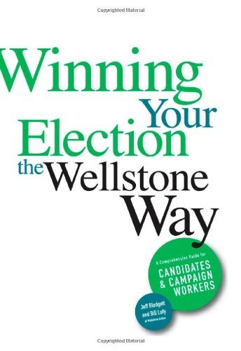 Jeff Blodgett Winning Your Election The Wellstone Way A Comprehensive Guide For Candidates And Campaign 