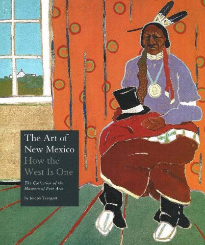 Joseph Traugott The Art Of New Mexico How The West Is One 