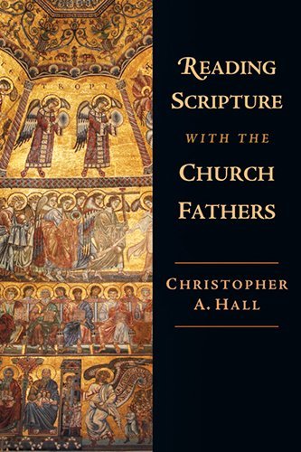 Christopher A. Hall Reading Scripture With The Church Fathers 