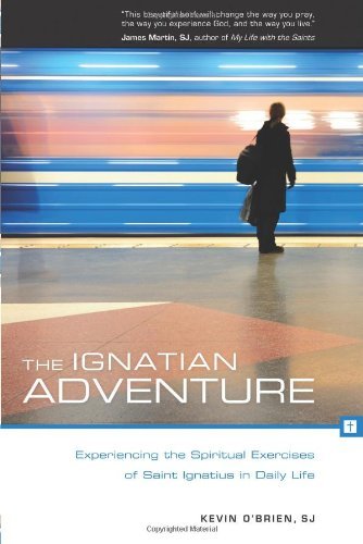 Kevin O'brien The Ignatian Adventure Experiencing The Spiritual Exercises Of Saint Ign 