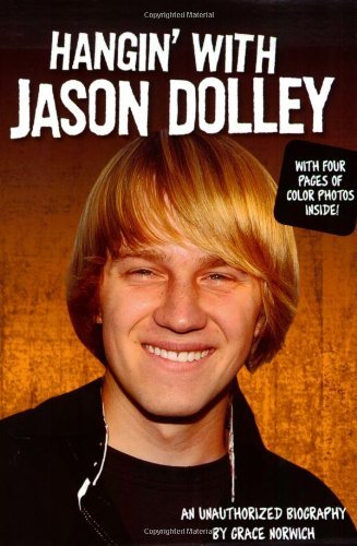 Grace Norwich/Hangin' With Jason Dolley@An Unauthorized Biography