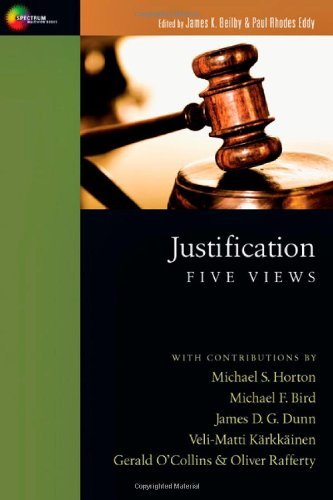 James K. Beilby Justification Five Views 