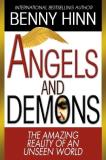 Benny Hinn Angels And Demons The Amazing Reality Of An Unseen World 