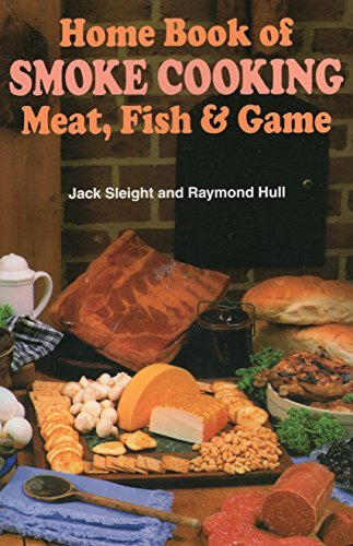 Jack Sleight Home Book Of Smoke Cooking Meat Fish & Game 