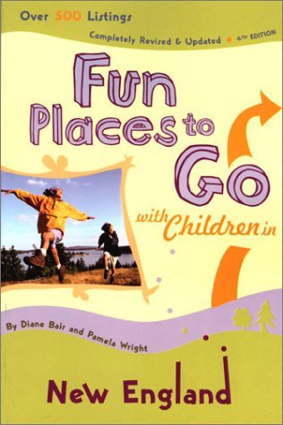Diane Bair/Fun Places To Go With Children In New England: 4th