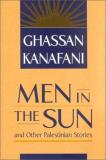 Ghassan Kanafani Men In The Sun And Other Palestinian Stories 