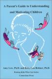 Lew Amy Bettner Betty Lou A Parent's Guide To Understanding And Motivating C 