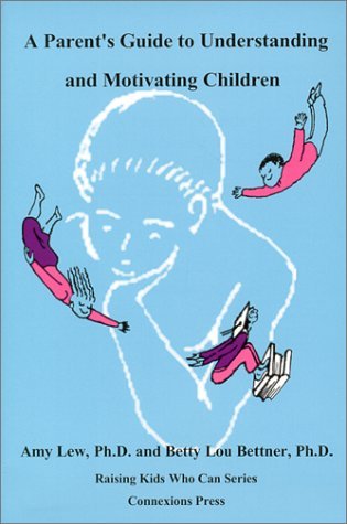 Lew Amy Bettner Betty Lou A Parent's Guide To Understanding And Motivating C 
