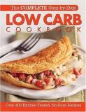 Anne Cain Complete Step By Step Low Carb Cookbook The Over 500 Recipes For Any Low Carb Plan 