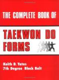 Keith Yates The Complete Book Of Taekwon Do Forms Revised 