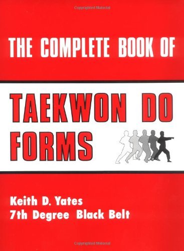 Keith Yates The Complete Book Of Taekwon Do Forms Revised 