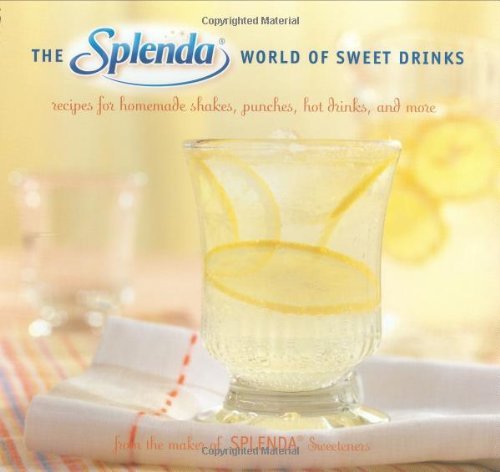 Stephen Hamilton/Splenda World Of Sweet Drinks,The@Recipes For Homemade Shakes,Punches,Hot Drinks,