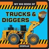 Caterpillar My Big Book Of Trucks And Diggers 