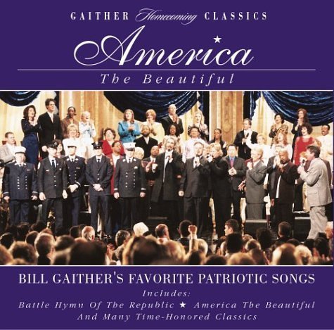 Bill & Gloria Gaither/America The Beautiful