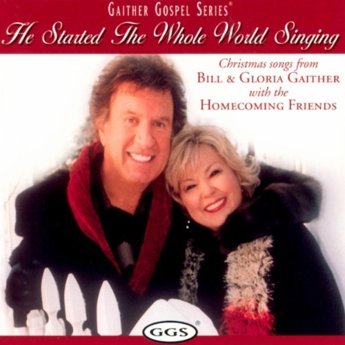 Bill & Gloria Gaither/He Started The Whole World@Enhanced Cd