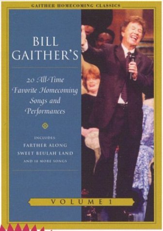 Bill & Gloria Gaither Vol. 1 Gaither Homecoming Clas 