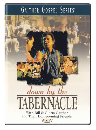 Bill & Gloria Gaither/Down By The Tabernacle