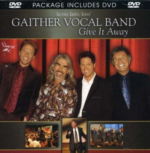 Gaither Vocal Band/Give It Away