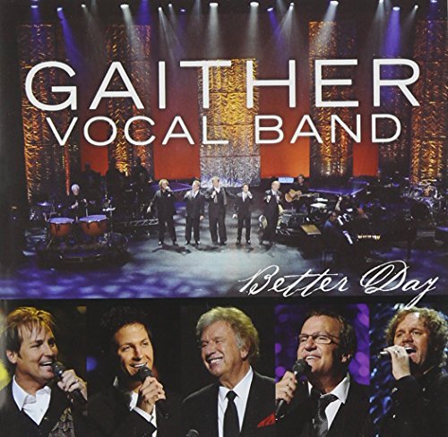 Gaither Vocal Band/Better Day