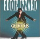 Eddie Izzard/Glorious
