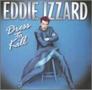 Eddie Izzard/Dress To Kill