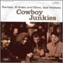 COWBOY JUNKIES/RARITIES B-SIDES & SLOW SAD WA