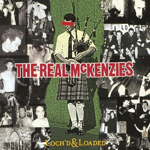 Real Mckenzies/Loch'D & Loaded