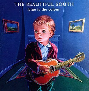 BEAUTIFUL SOUTH/BLUE IS THE COLOUR