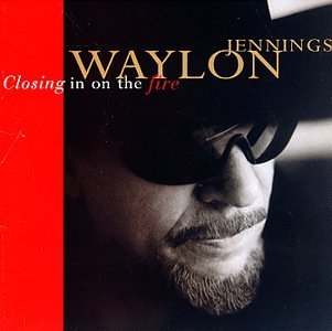 Waylon Jennings Closing In On The Fire 