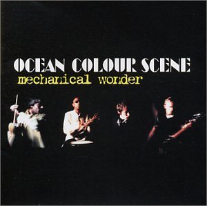 Ocean Colour Scene/Mechanical Wonder