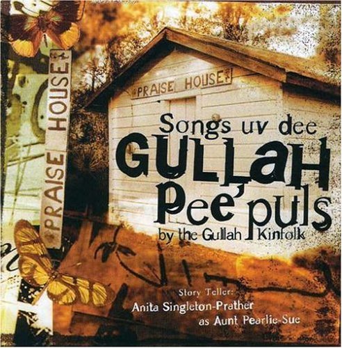 Gullah Kinfolk Songs Uv Dee Gullah Pee'puls 