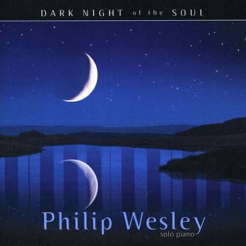 WESLEY,PHILIP/DARK NIGHT OF THE SOUL