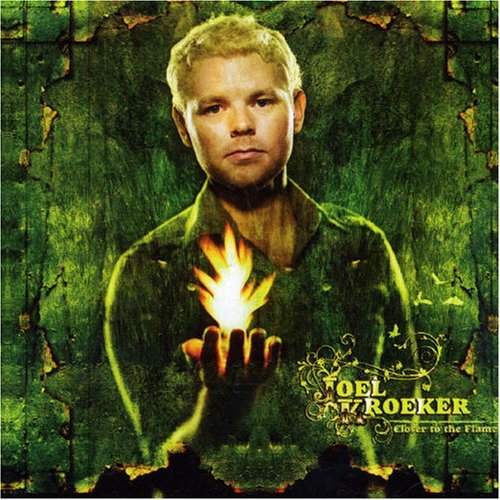 Joel Kroeker/Closer To The Flame