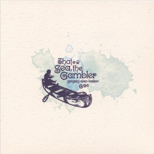 Gregory Alan Isakov/That Sea The Gambler