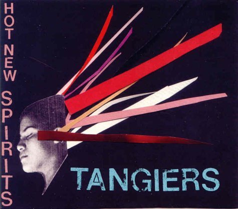 TANGIERS/HOT NEW SPIRITS