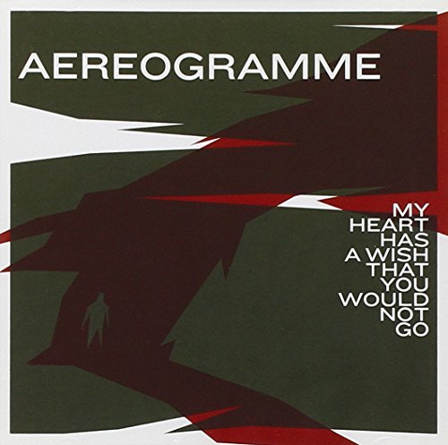 Aereogramme/My Hear Has A Wish That You Wo