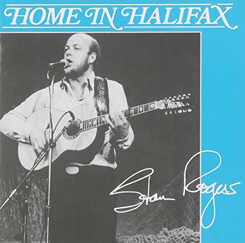 Stan Rogers/Home In Halifax