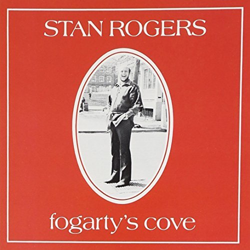 Stan Rogers/Fogarty's Cove