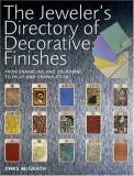 Jinks Mcgrath Jeweler's Directory Of Decorative Finishes The From Enameling And Engraving To Inlay And Granula 