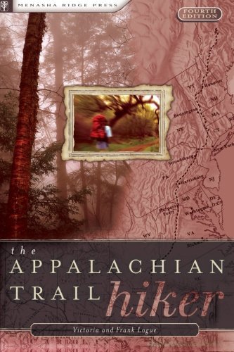 Victoria Logue/Appalachian Trail Hiker@ Trail-Proven Advice for Hikes of Any Length@0004 EDITION;