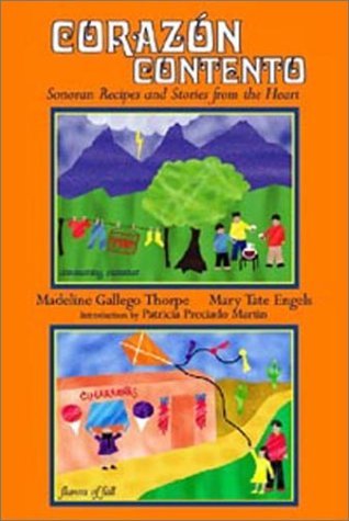 Madeline Gallego Thorpe Corazon Contento Sonoran Recipes And Stories From 