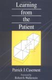 Patrick Casement Learning From The Patient Revised 