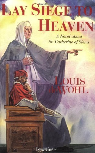 Louis De Wohl Lay Siege To Heaven 