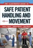 Audrey L. Nelson The Illustrated Guide To Safe Patient Handling And 